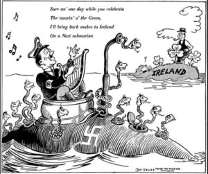 Sure an' one day while you celebrate the wearin' o' the Green, I'll bring back snakes to Ireland on a Nazi submarine political cartoon